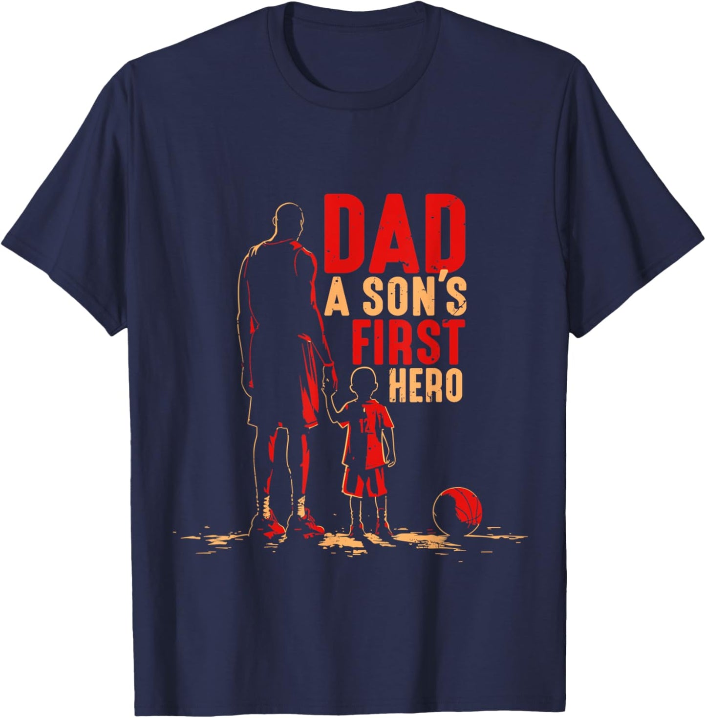Basketball Player Dad a Sons First Hero Fathers Day T-Shirt - T-Shirt | Navy