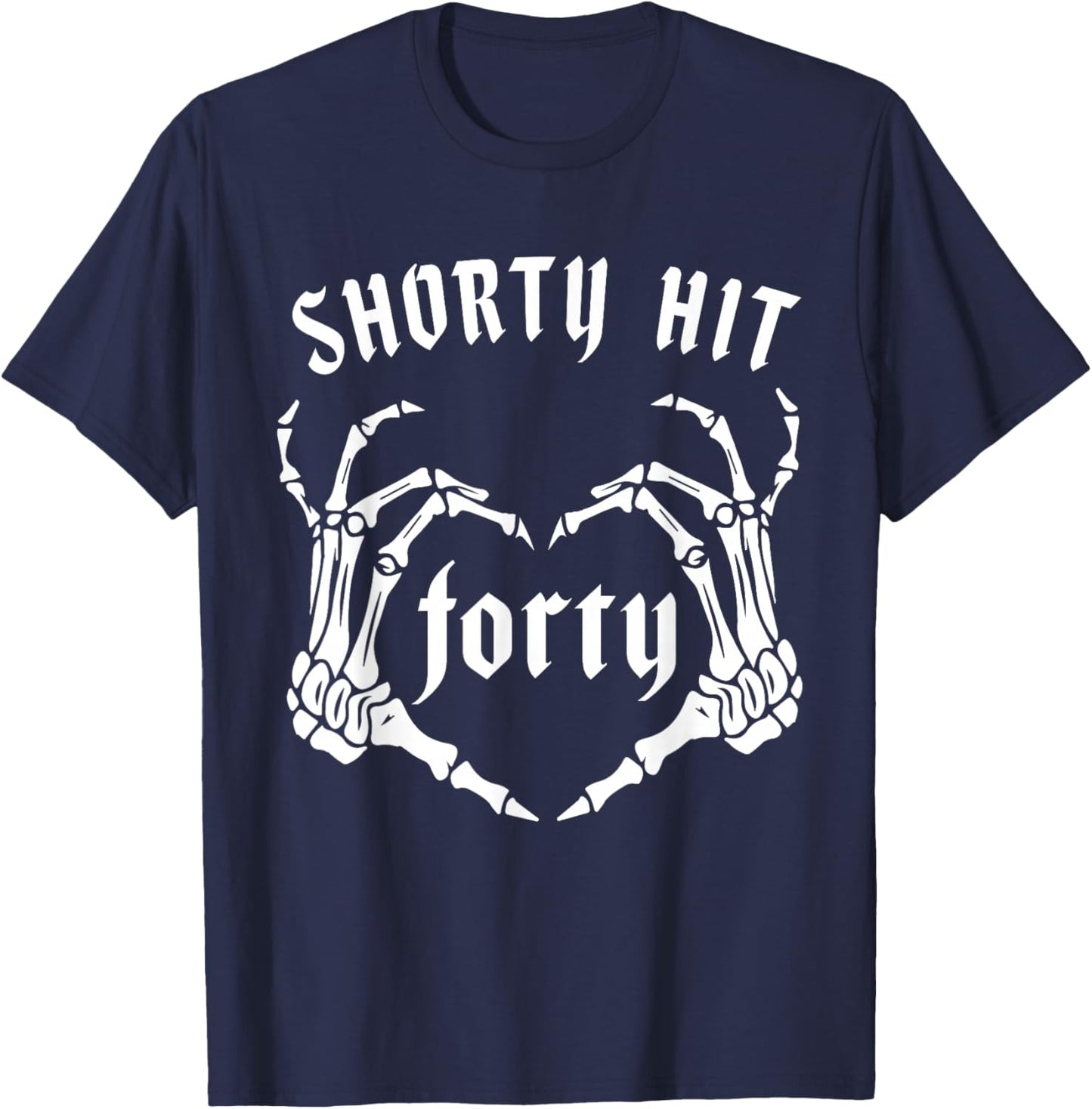 Funny Shorty Hit Forty Turning 40th Birthday Hello Forties T-Shirt - T-Shirt | Navy