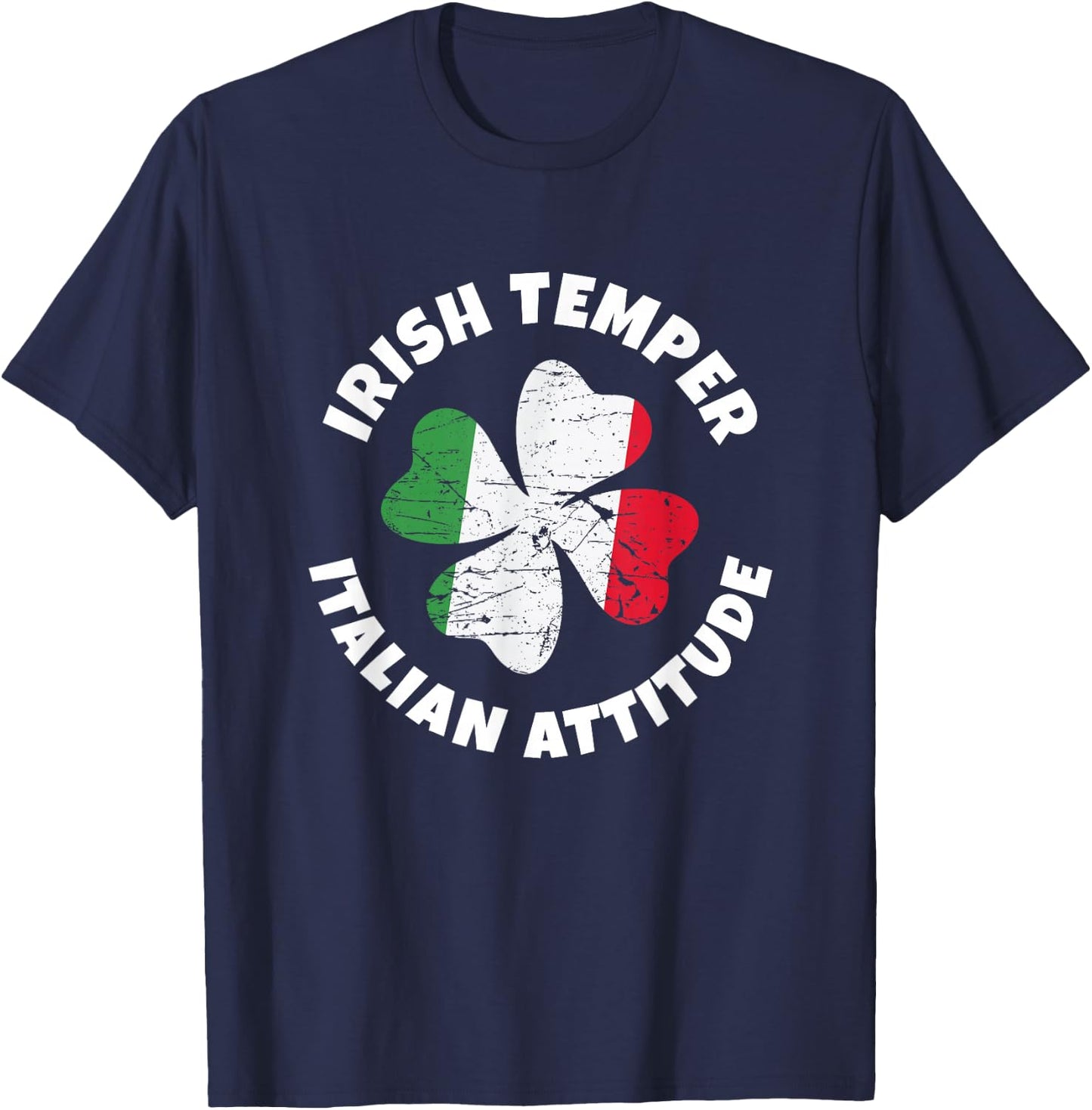 Irish Temper Italian Attitude Funny St. Patrick Day Shamrock T-Shirt - T-Shirt | Navy