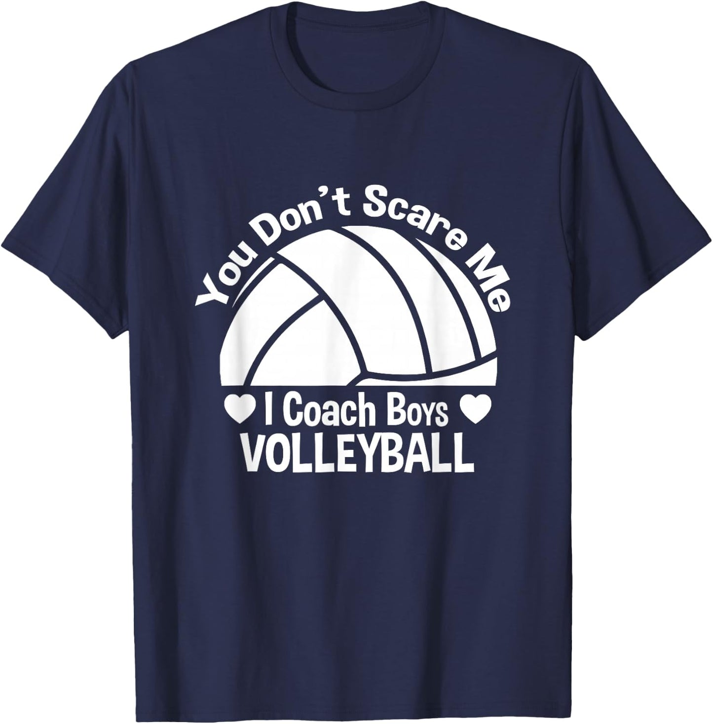 You Don't Scare Me I Coach Boys Volleyball T-Shirt - T-Shirt | Navy