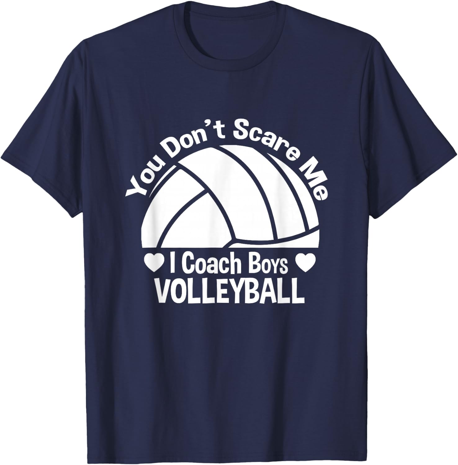 You Don't Scare Me I Coach Boys Volleyball T-Shirt - T-Shirt | Navy