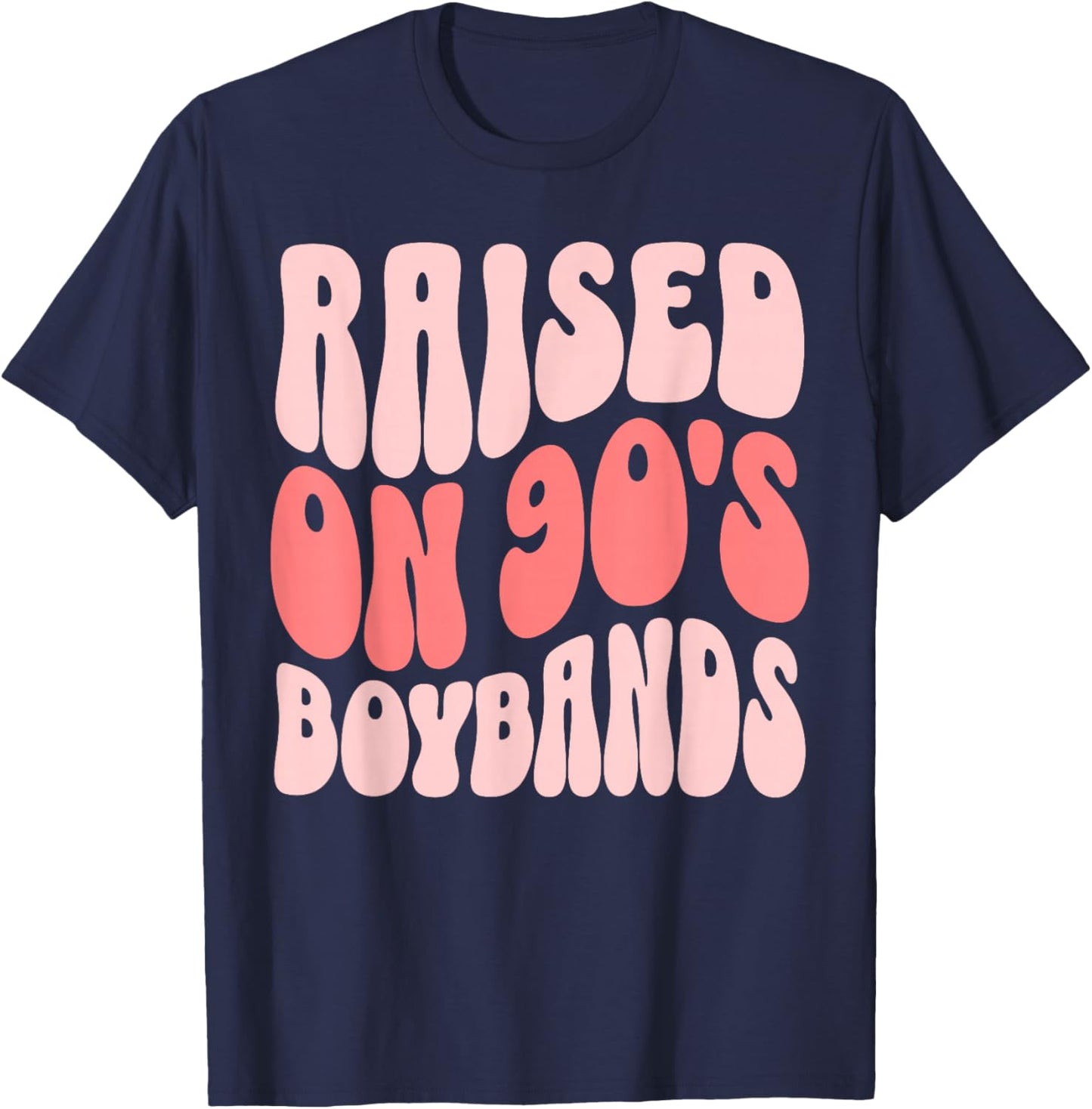 Raised On 90's Boybands Music T-Shirt - T-Shirt | Navy