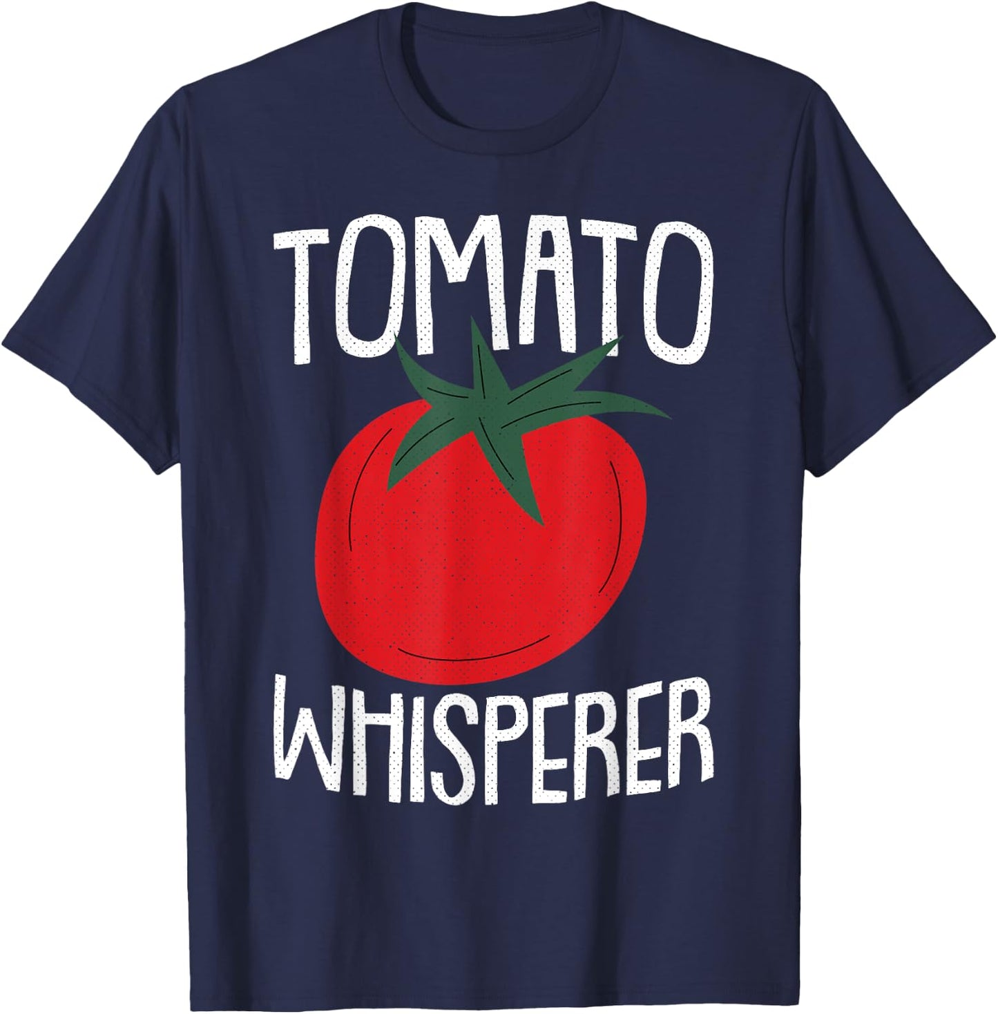 Tomato Whisperer Fathers Day Gardening Dad-dy Dada Gardener T-Shirt - T-Shirt | Navy