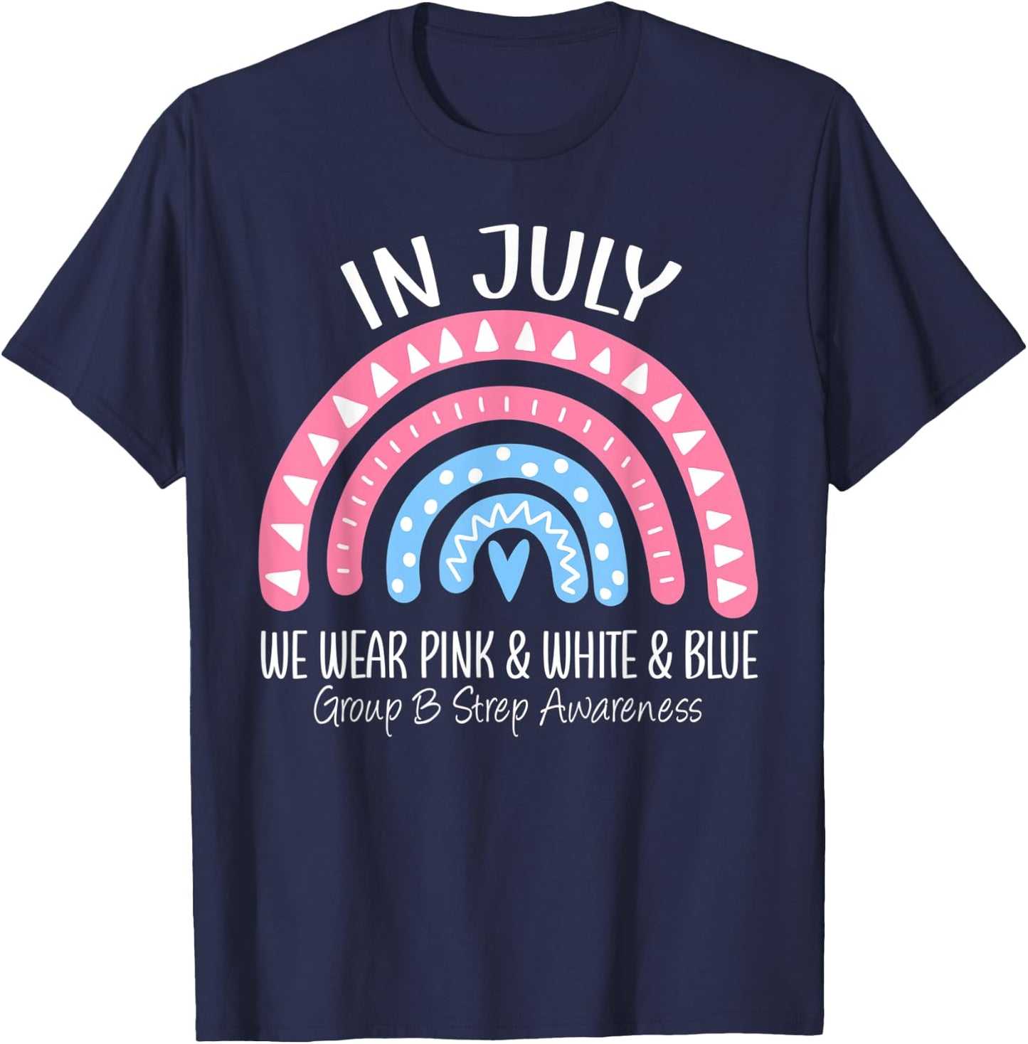 Rainbow June We Wear Pink Blue GBS Group B Strep Awareness T-Shirt - T-Shirt | Navy