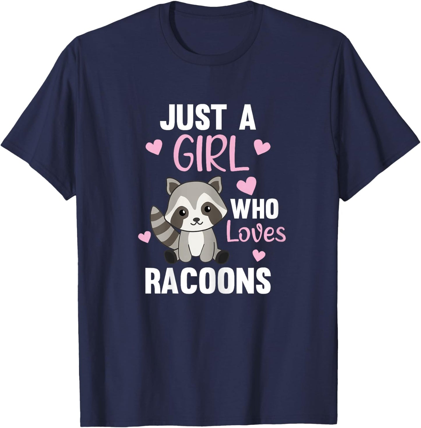 Just A Girl Who Loves Racoons Kawaii Raccoon for Girls T-Shirt - T-Shirt | Navy