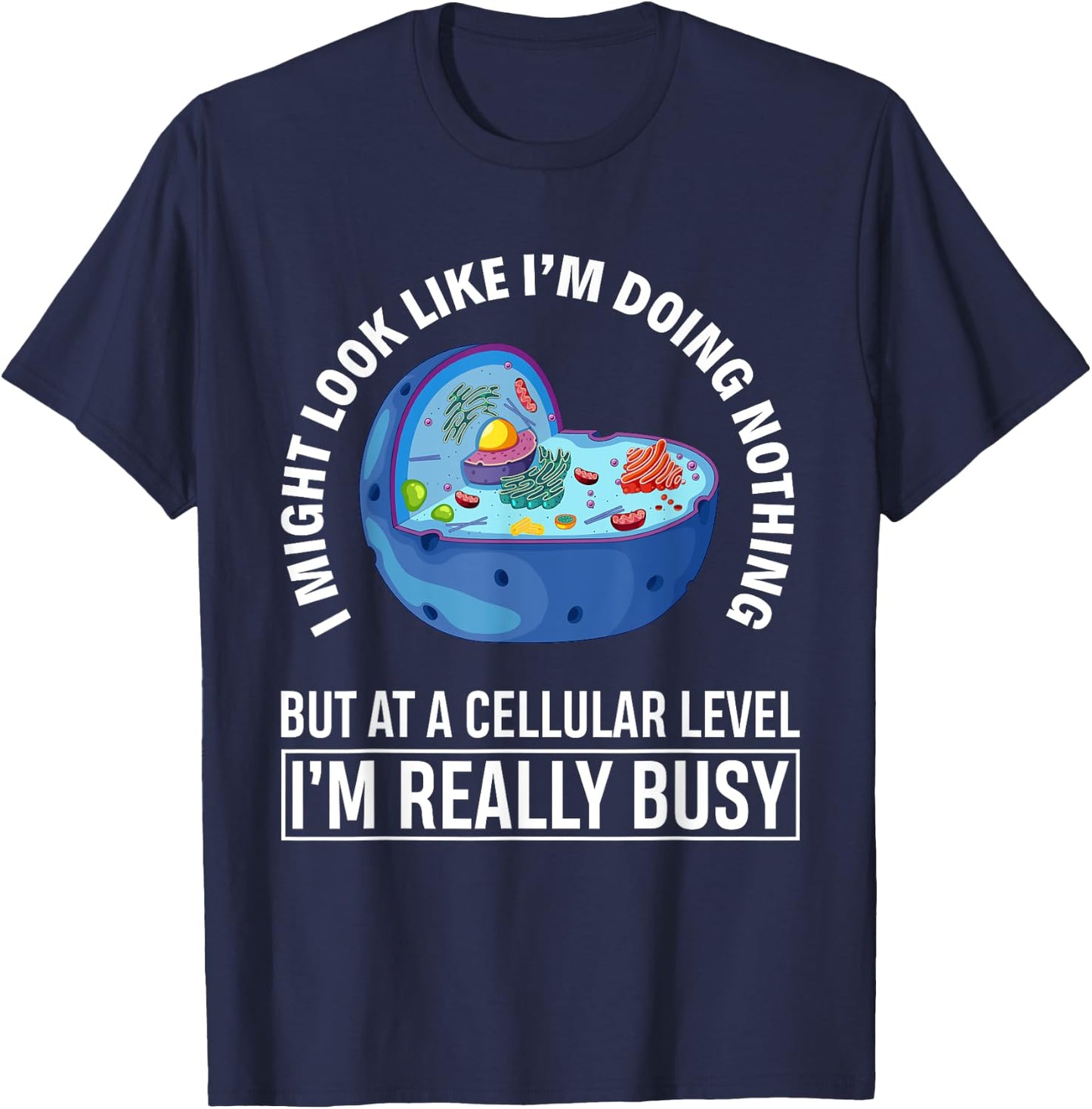 Funny Lazy Cellular Biology Cell Biologist Gift Biology T-Shirt - T-Shirt | Navy