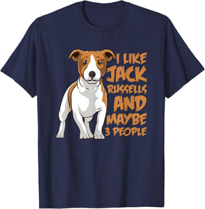I Like Jack Russells and Maybe 3 People Funny Jack Russell T-Shirt - T-Shirt | Navy
