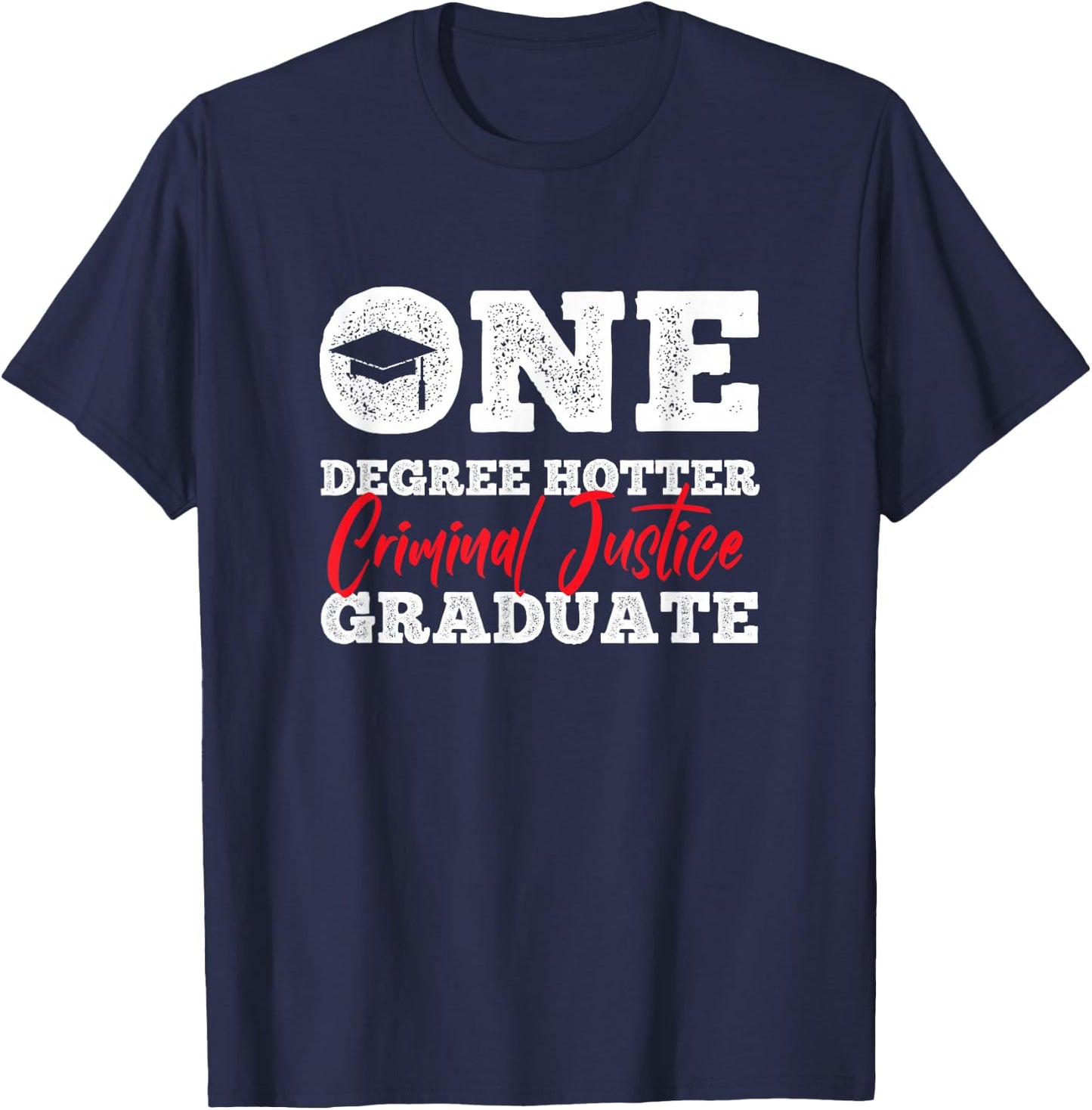 One Degree Criminal Justice Gift T-Shirt - T-Shirt | Navy