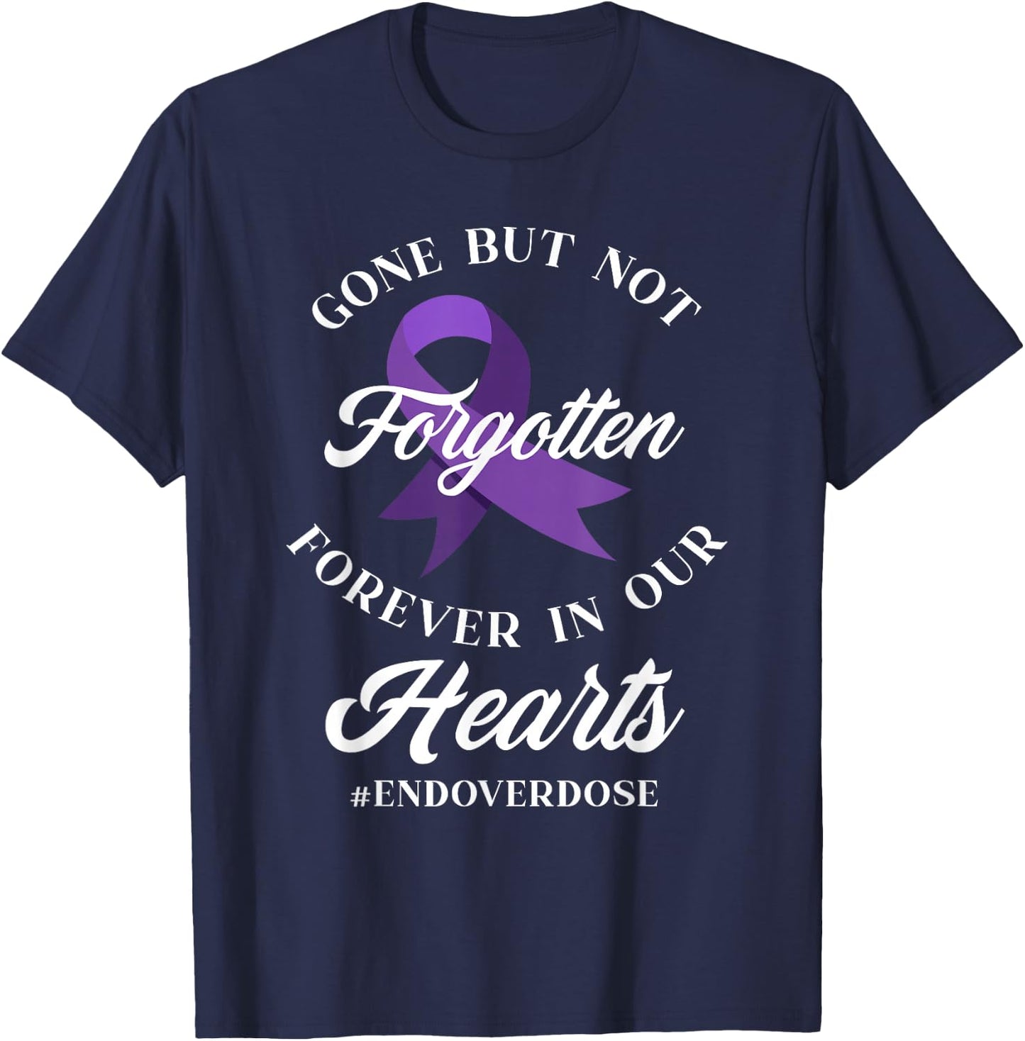 End Overdose Loved One Memorial Overdose Awareness T-Shirt - T-Shirt | Navy