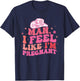 Man I Feel Like I'm Pregnant Western Pregnancy Announcement T-Shirt - T-Shirt | Navy