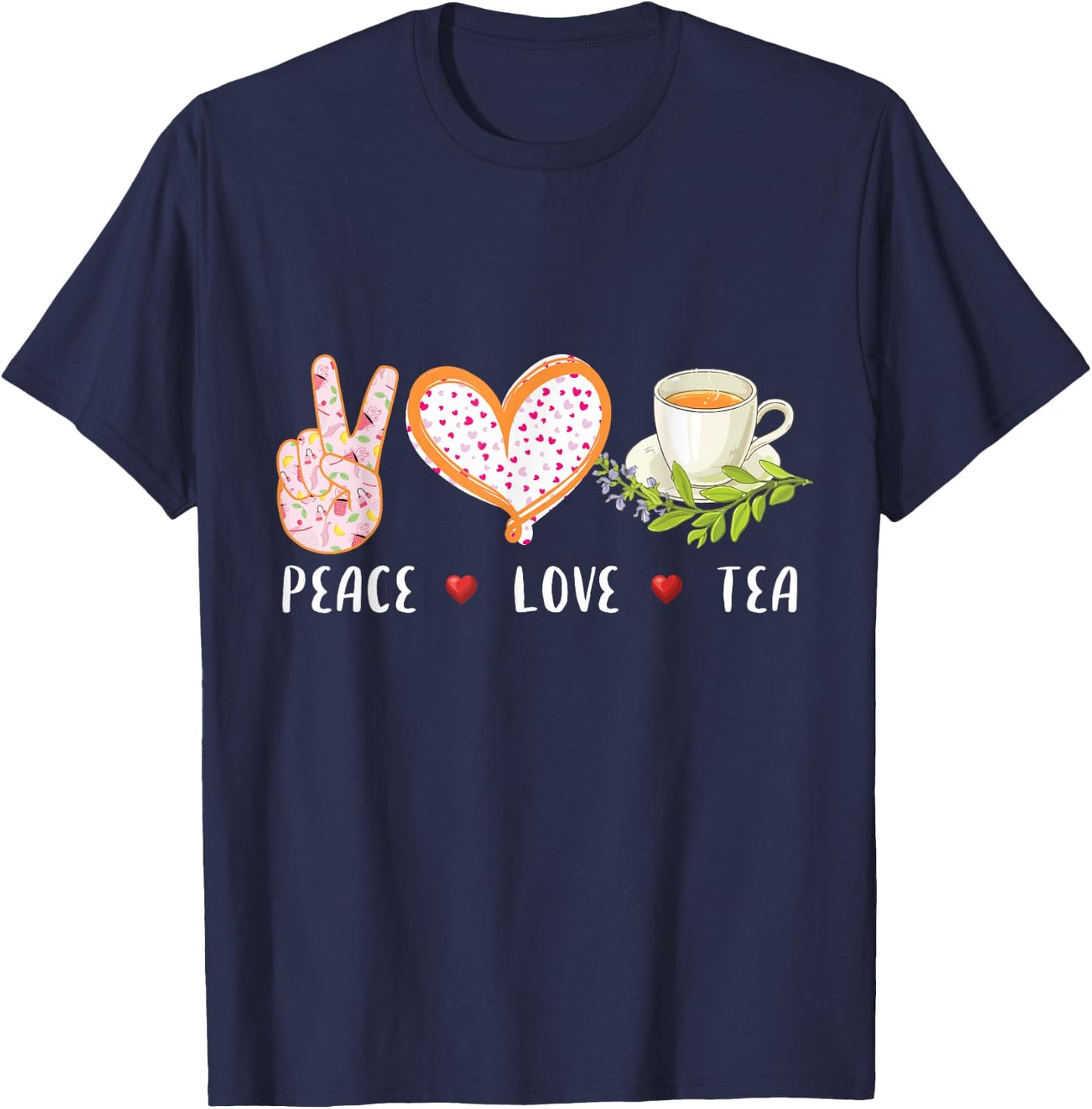 Peace Love Tea Gift Women, Tea Drinker Tea Lover T-Shirt - T-Shirt | Navy