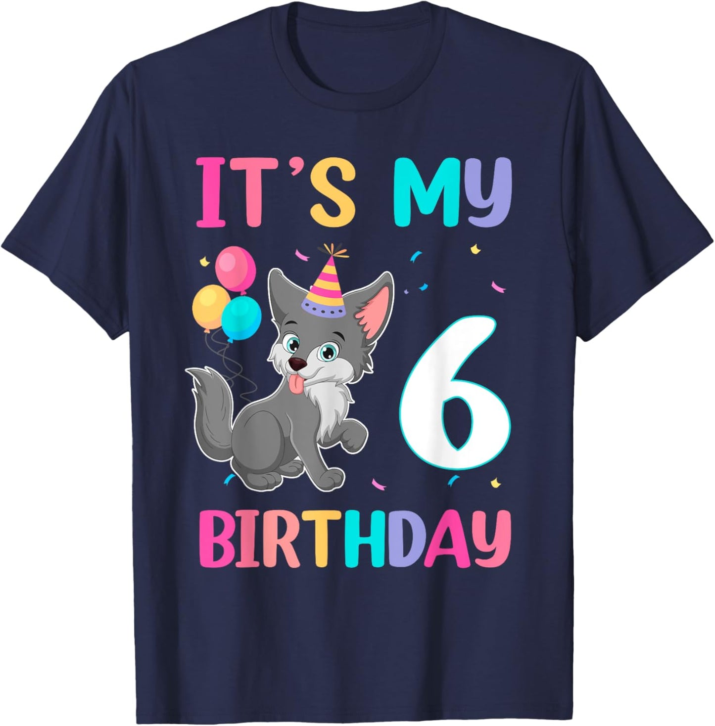 Its My 6th Birthday Wolf Lover 6 Year Old Birthday T-Shirt - T-Shirt | Navy