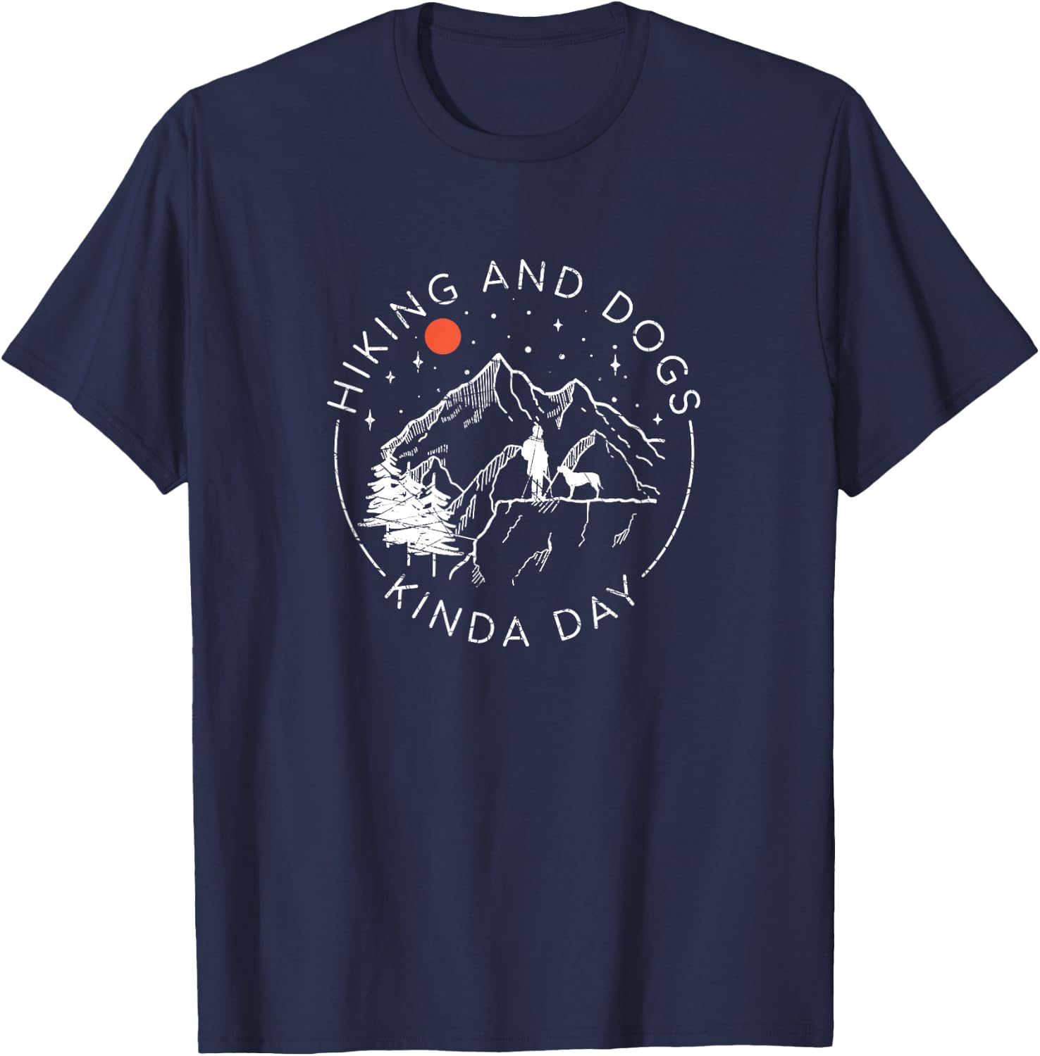 Hiking And Dogs Kinda Day, Outdoor Lover and Dog Owner T-Shirt - T-Shirt | Navy
