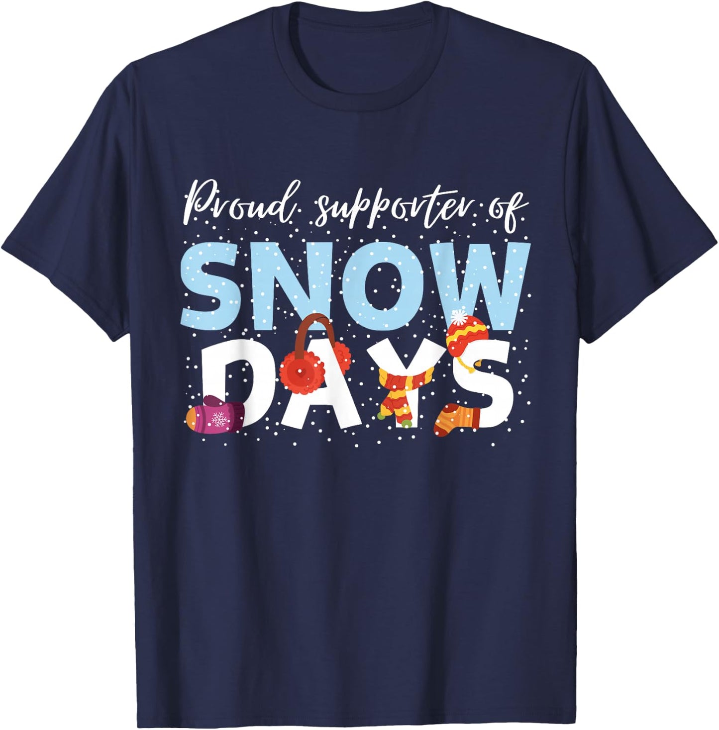 Proud Supporter Of Snow Days Funny Teacher Crew Men Women Girls Kids T-Shirt - T-Shirt | Navy
