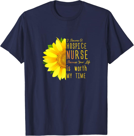Hospice Nurse - Your Life Is Worth My Time T-Shirt - T-Shirt | Navy