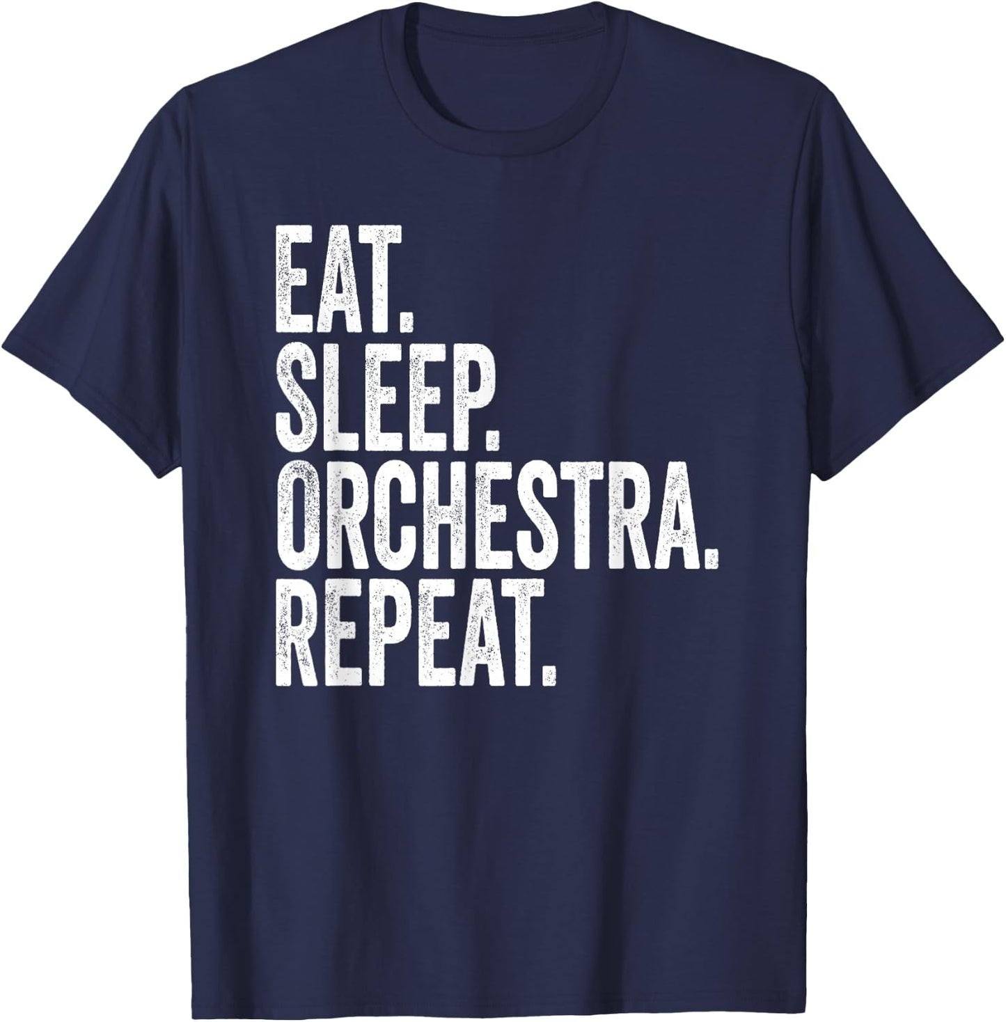 Eat Sleep Orchestra Repeat Funny Orchestra T-Shirt - T-Shirt | Navy