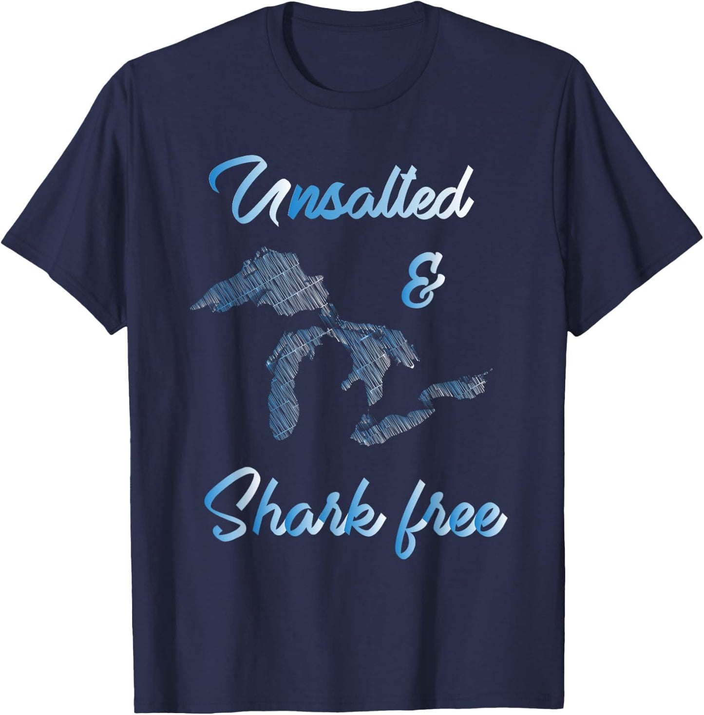 Unsalted and Shark Free Great Lakes MI Michiganian Pride T-Shirt - T-Shirt | Navy