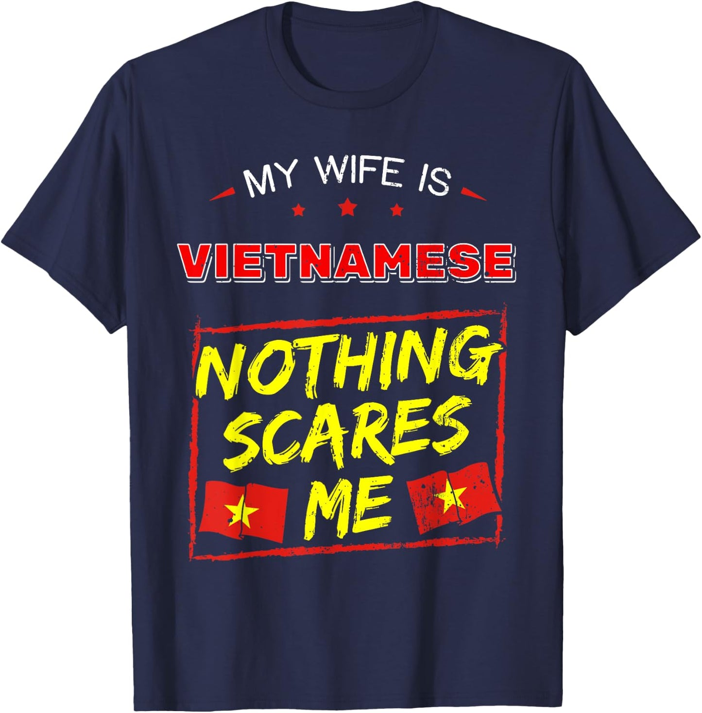 My Wife Is Vietnamese Vietnam Heritage Roots Flag Pride T-Shirt - T-Shirt | Navy