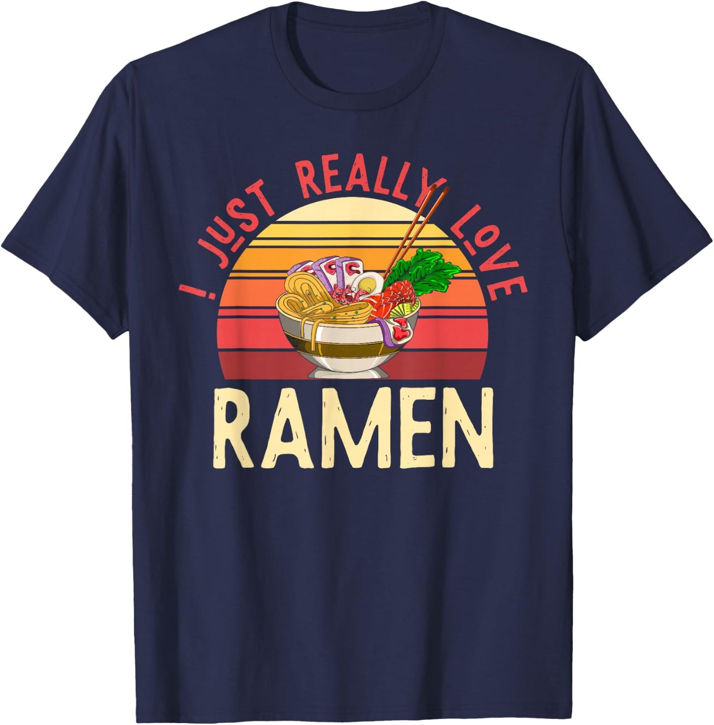 Retro Japanese Noodles Lover Gift I Just Really Love Ramen T-Shirt - T-Shirt | Navy