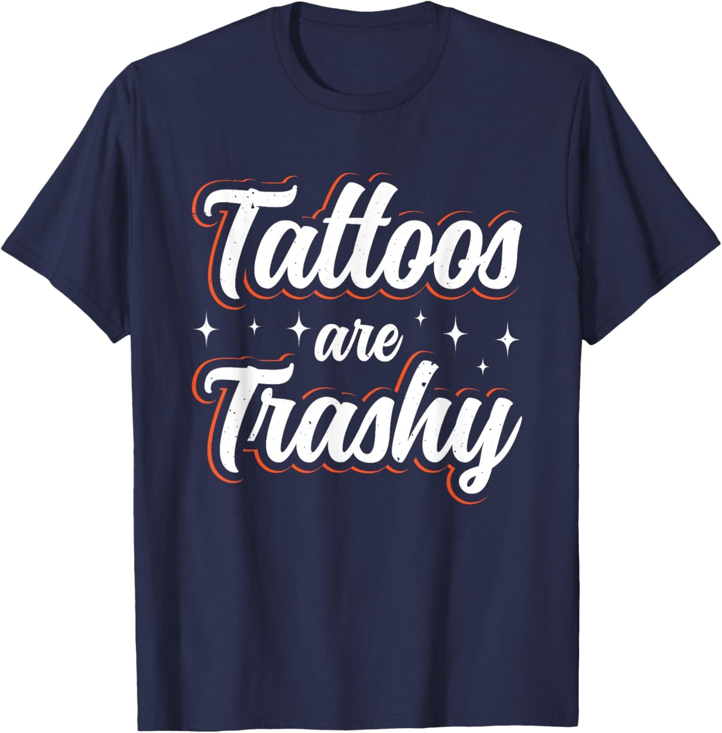 Tattoos Are Trashy T-Shirt - T-Shirt | Navy