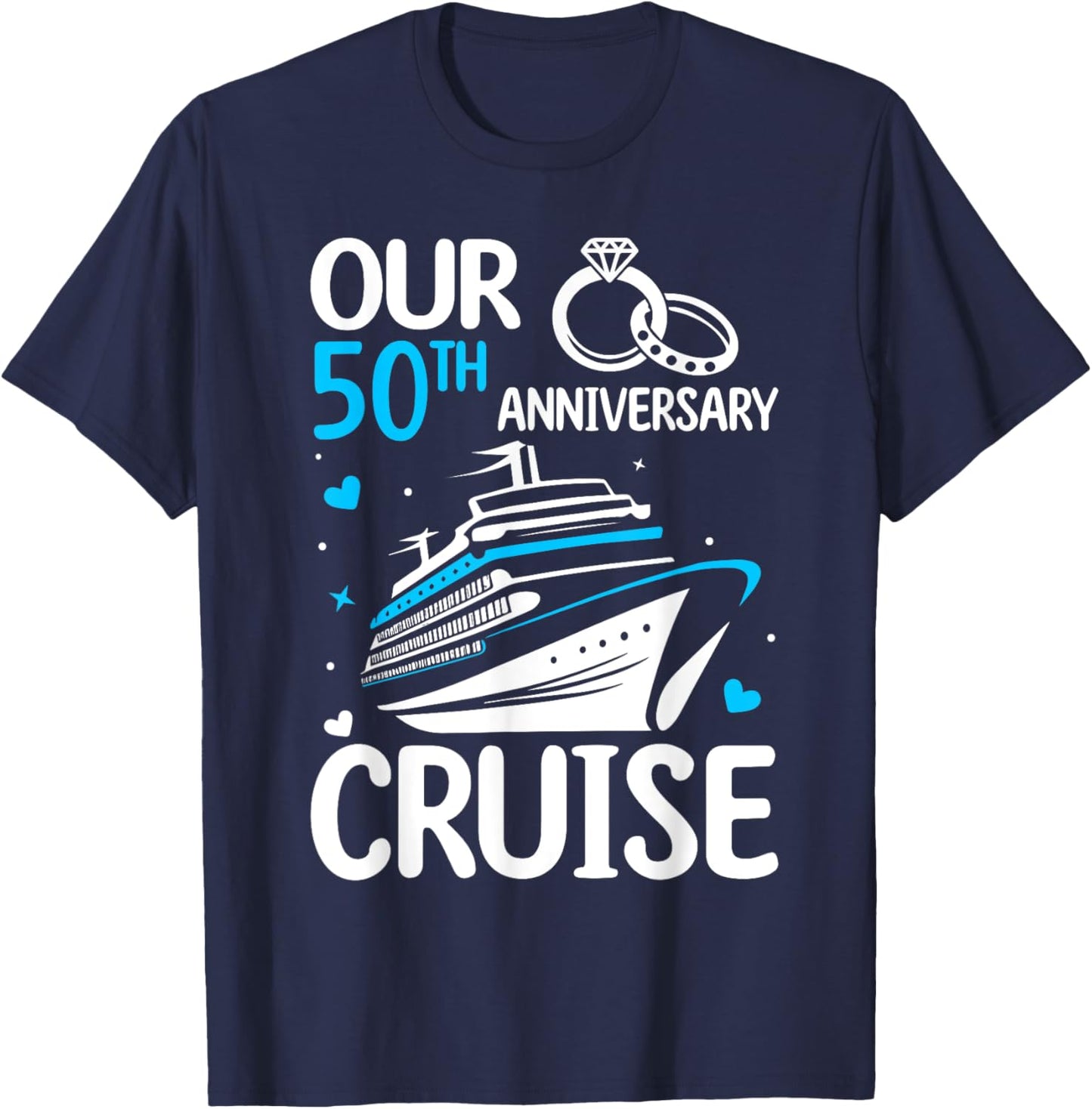 Our 50th Wedding Anniversary Cruise 50 Years Anniversary T-Shirt - T-Shirt | Navy