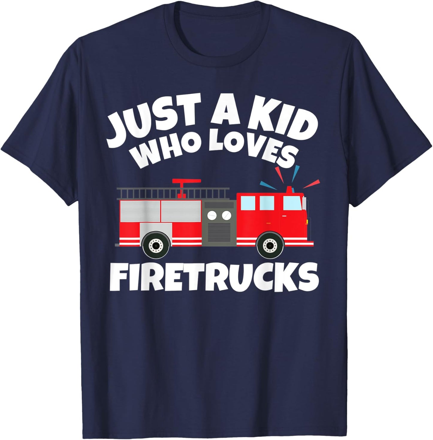 Just A Kid Who Loves Firetrucks Kids Boys Toddlers Gift T-Shirt - T-Shirt | Navy