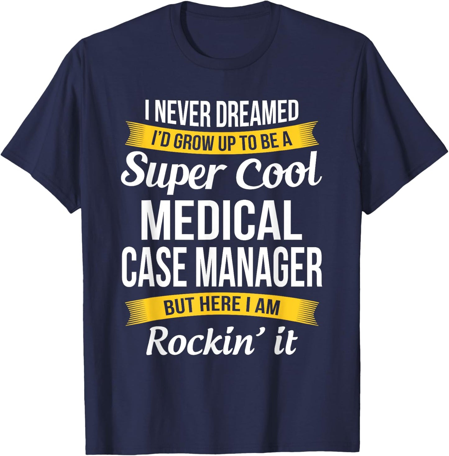 Funny Medical Case Manager Appreciation Gifts T-Shirt - T-Shirt | Navy