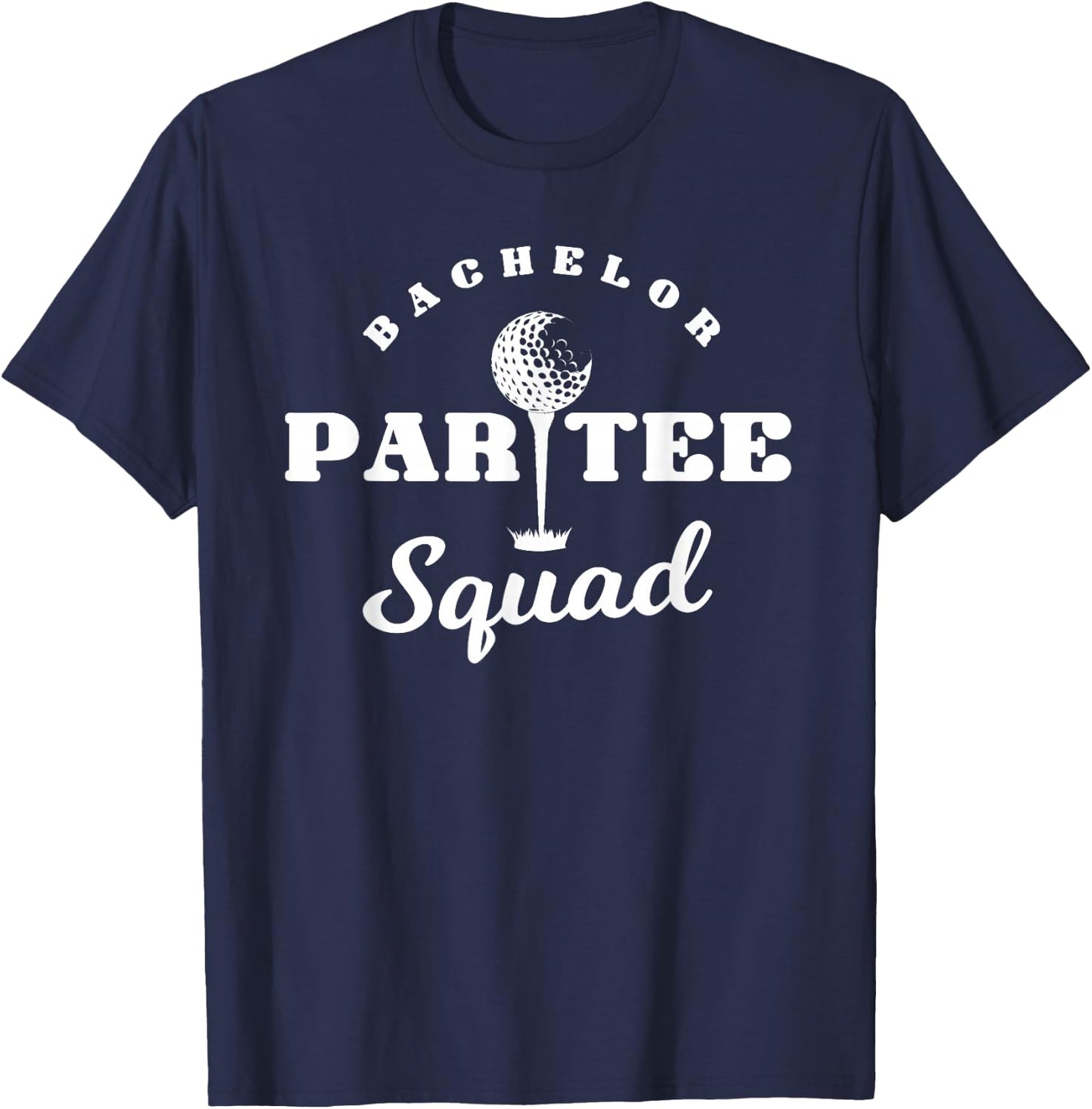 Bachelor Par- Squad Funny Golf Bachelor Party Pun Gift T-Shirt - T-Shirt | Navy