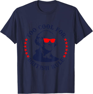 Patriotic 4th of July Ben Fraklin Too Cool for British Rule T-Shirt - T-Shirt | Navy