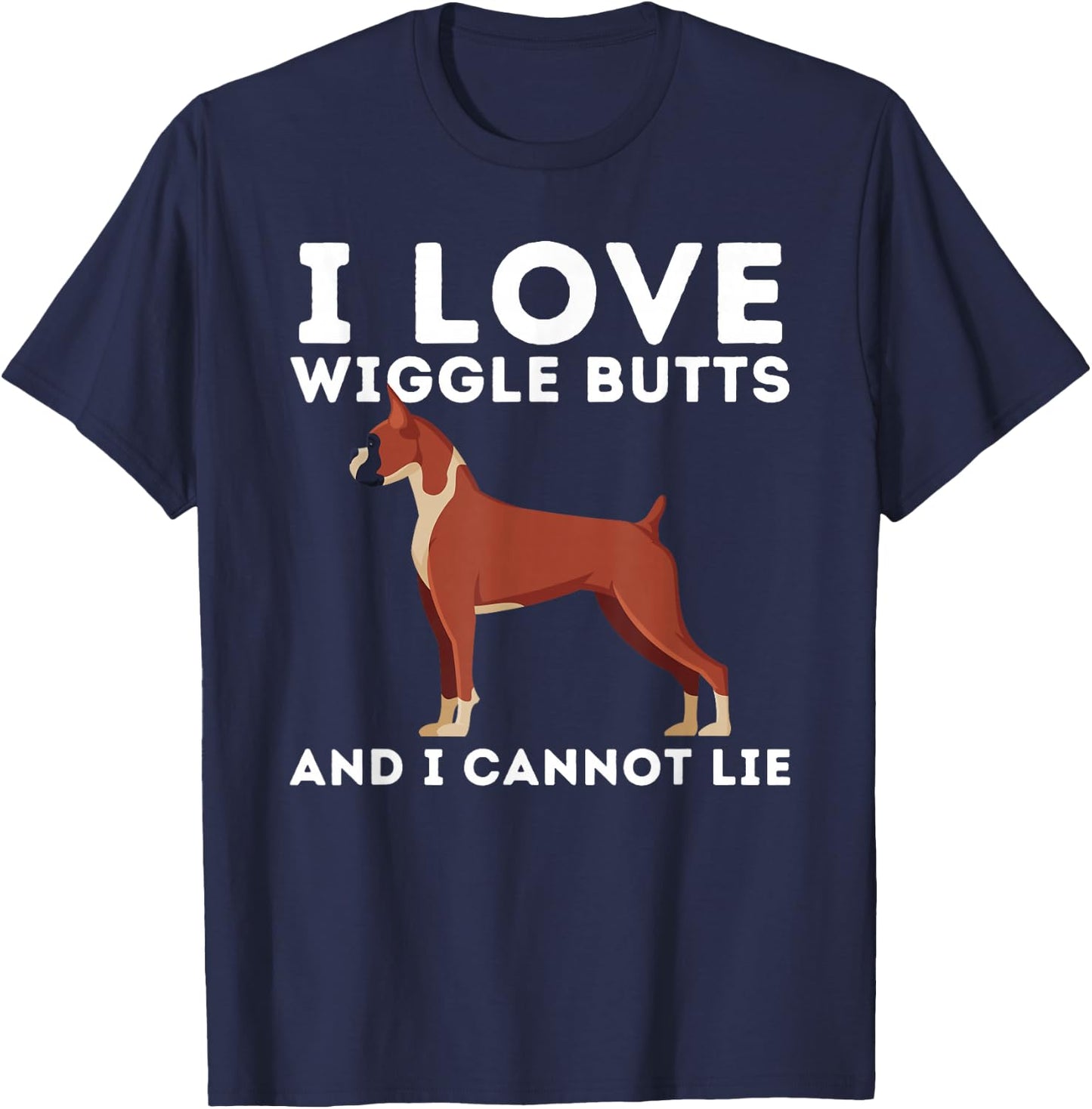 I Love Wiggle Butts And I Cannot Lie German Boxer Dog Owner T-Shirt - T-Shirt | Navy