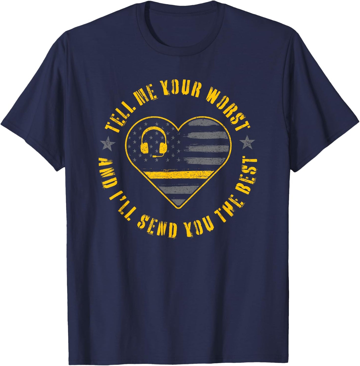 Tell me your worst and i'll send you the best dispatcher T-Shirt - T-Shirt | Navy