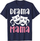 Drama Mama Theater Artist Drama Play Theater Mom T-Shirt - T-Shirt | Navy
