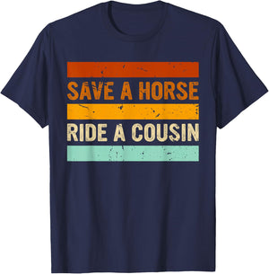 Retro Vintage Save a Horse Ride a Cousin T-Shirt - T-Shirt | Navy