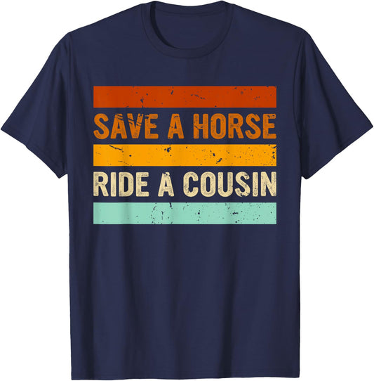 Retro Vintage Save a Horse Ride a Cousin T-Shirt - T-Shirt | Navy