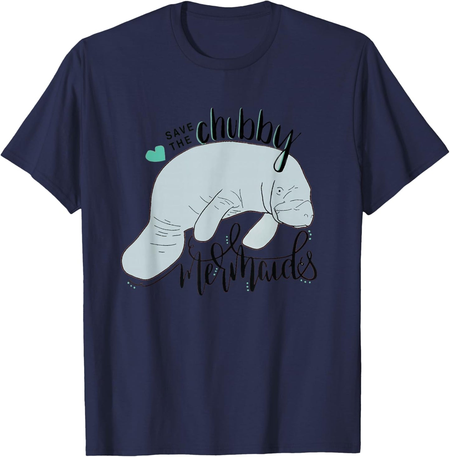 Save the Chubby Mermaid Funny Manatee T-Shirt - T-Shirt | Navy