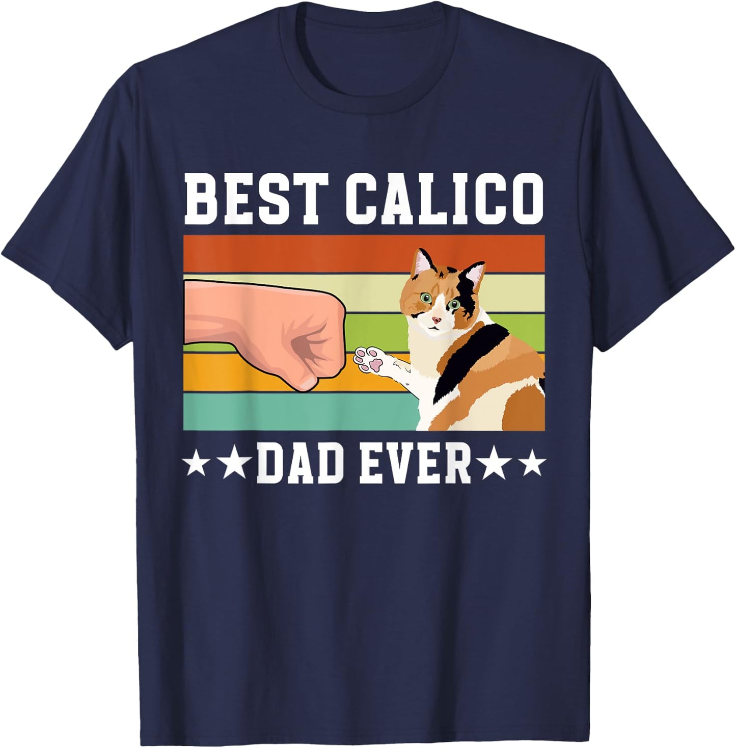 Best Calico Cat Dad Ever Calico Cat Owner Calico Cat Lover Girls Kids T-Shirt - T-Shirt | Navy