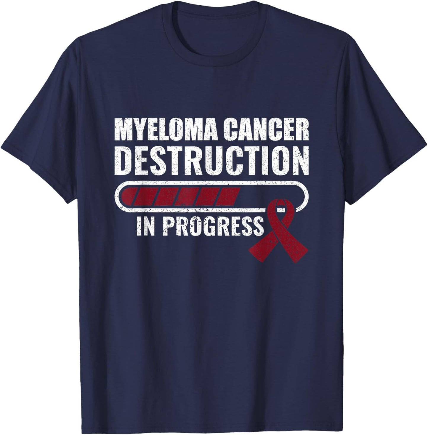 Destruction In Progress Multiple Myeloma Cancer Awareness T-Shirt - T-Shirt | Navy