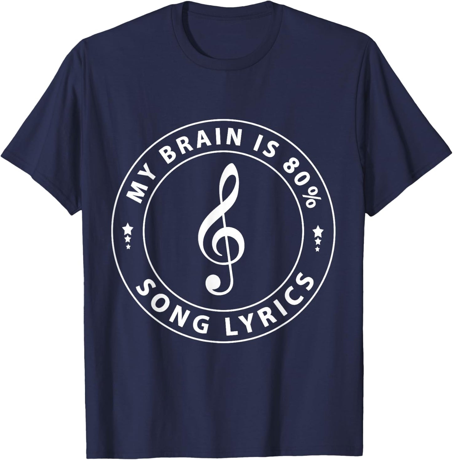 My Brain Is 80 Percent Song Lyrics T-Shirt - T-Shirt | Navy