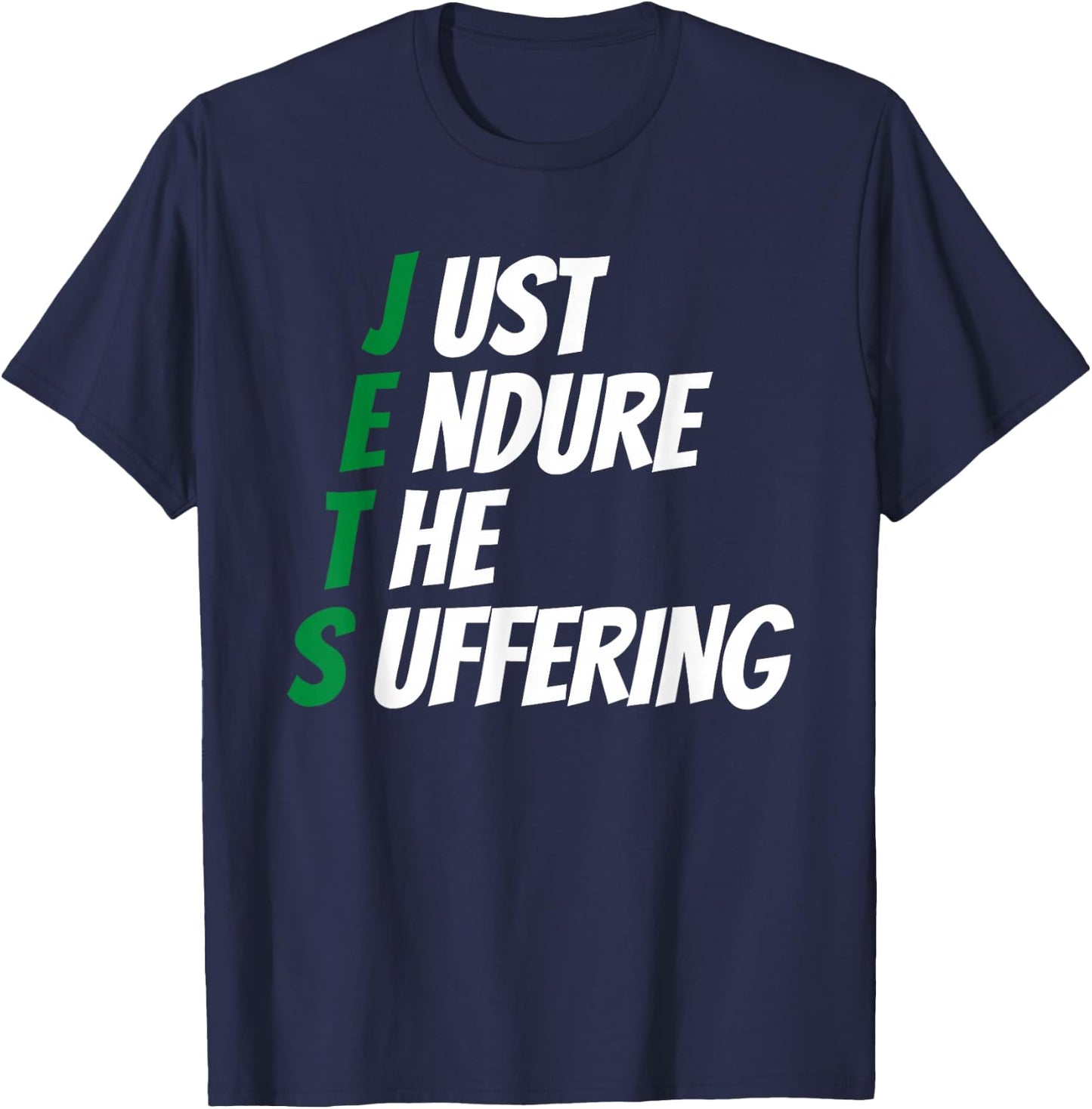 Just Endure The Suffering T-Shirt - T-Shirt | Navy