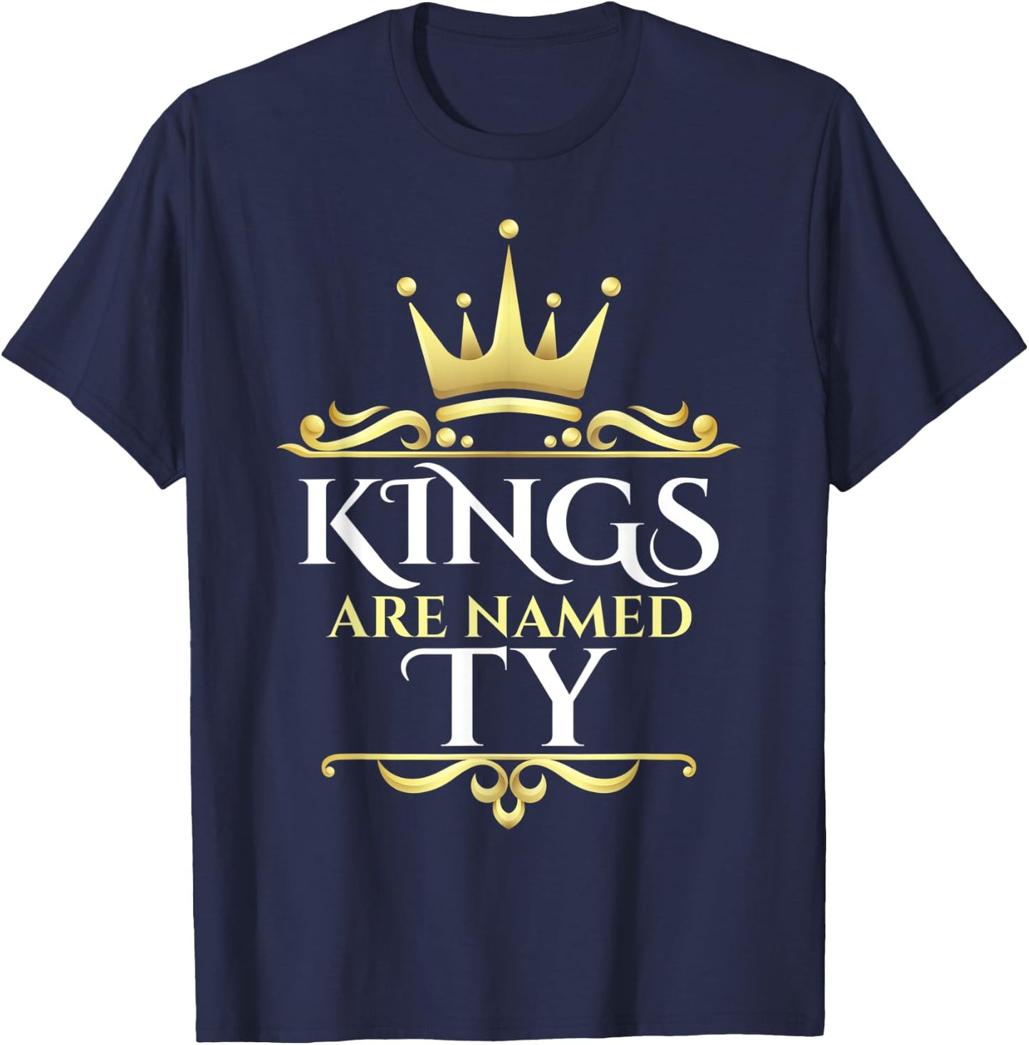 Kings Are Named Ty T-Shirt - T-Shirt | Navy