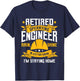 Operating Engineers Gifts Retired Rain Shine Staying Home T-Shirt - T-Shirt | Navy