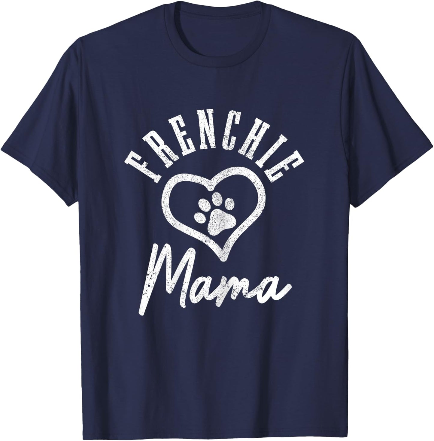Frenchie Mama Heart Paw French Bulldog Dog Frenchie Mom T-Shirt - T-Shirt | Navy