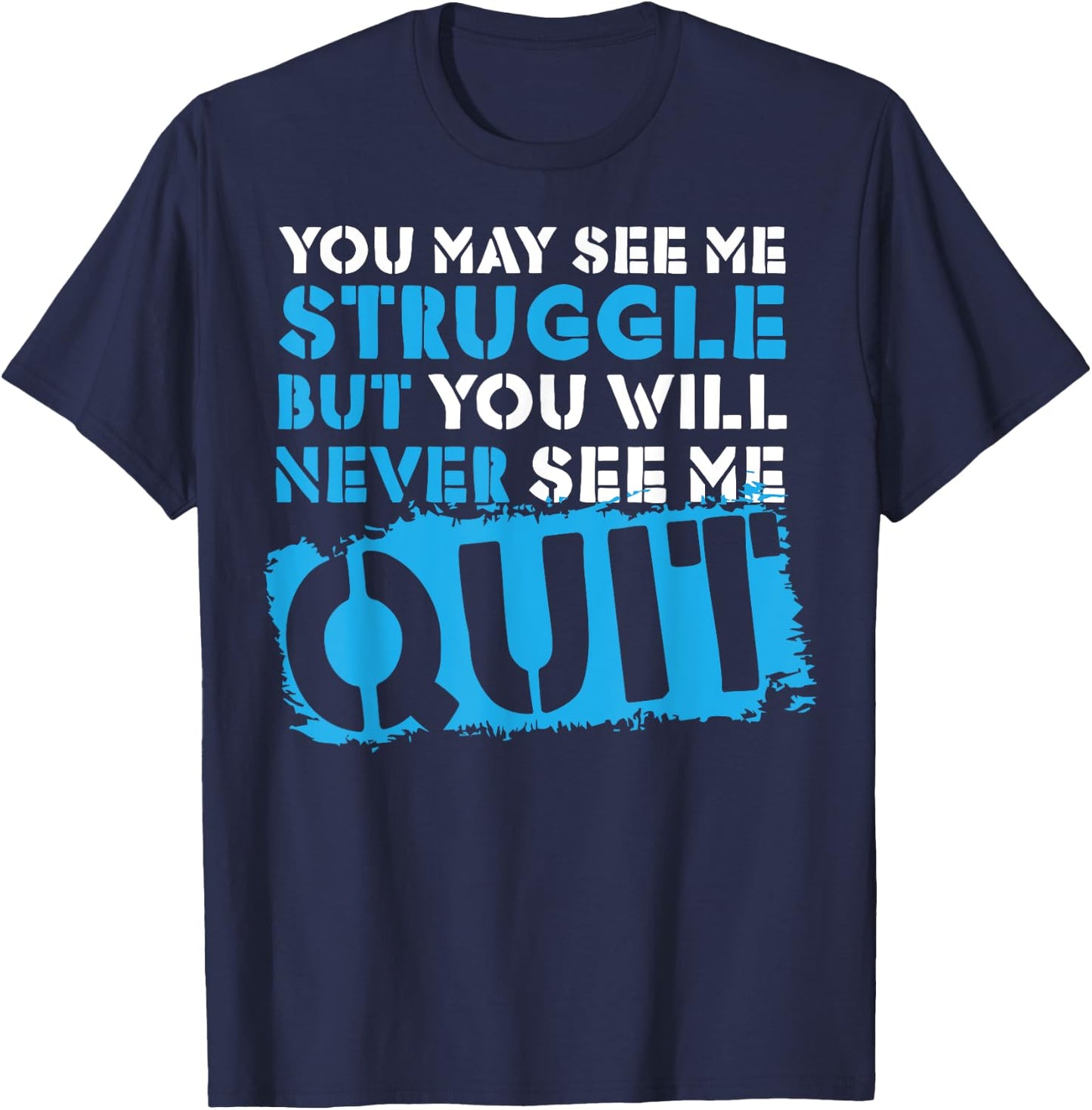 Inspiring Workout Inspiration Motivational Saying Men Women T-Shirt - T-Shirt | Navy