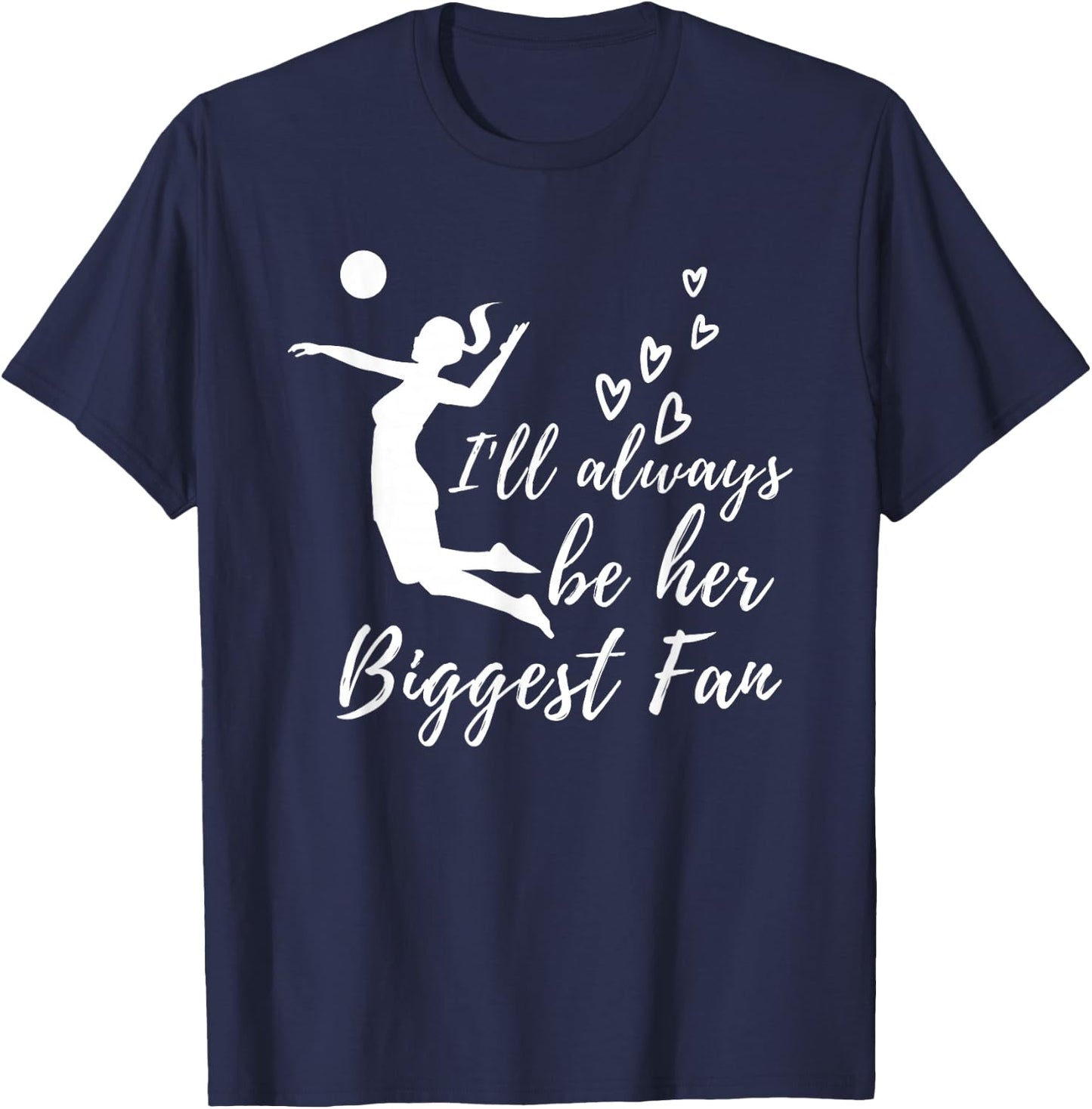 Always Be Her Biggest Fan - Volleyball Mom & Volleyball Dad T-Shirt - T-Shirt | Navy