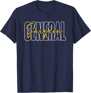 General Surgeon | Hospital Medicine | Operating Room Surgery T-Shirt - T-Shirt | Navy