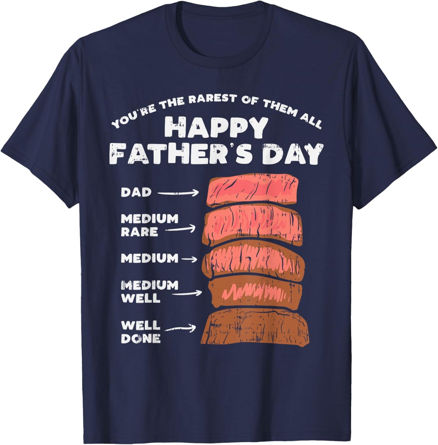 Happy Fathers Day Rarest Dad Steak Funny Food Lover Gift T-Shirt - T-Shirt | Navy