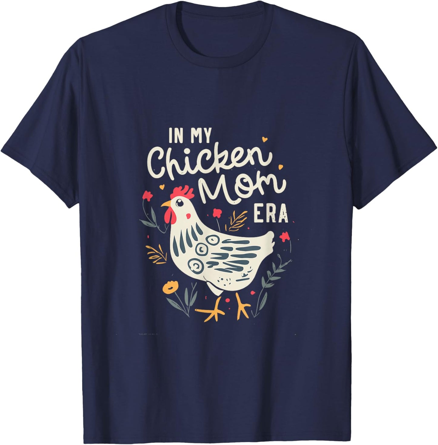 In My Chicken Mummy Era For Chicken Mamaas T-Shirt - T-Shirt | Navy