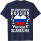 My Girlfriend Is Russian Nothing Scares Me Russia Flag T-Shirt - T-Shirt | Navy