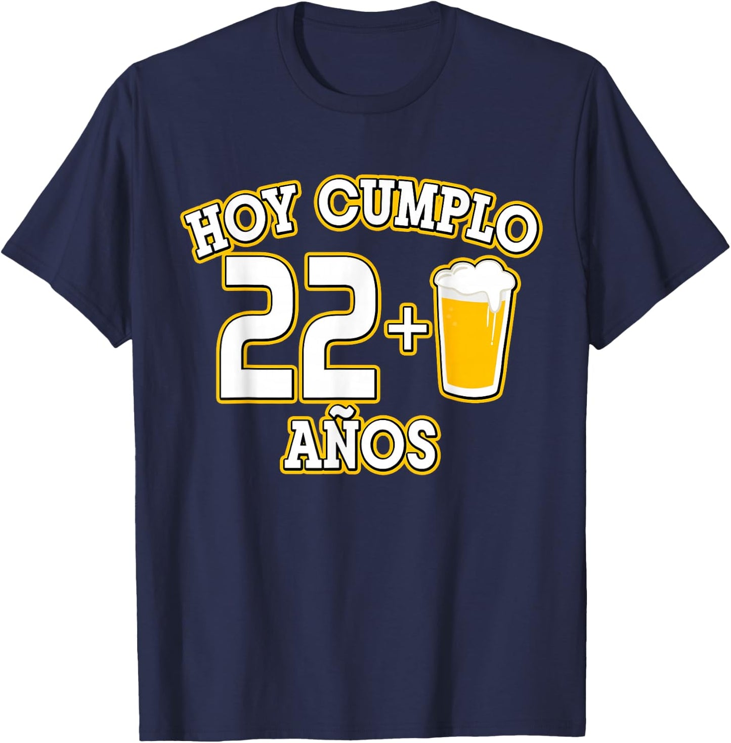 23 Años Hoy Cumplo 22+1 Cerveza 23rd Bday T-Shirt - T-Shirt | Navy
