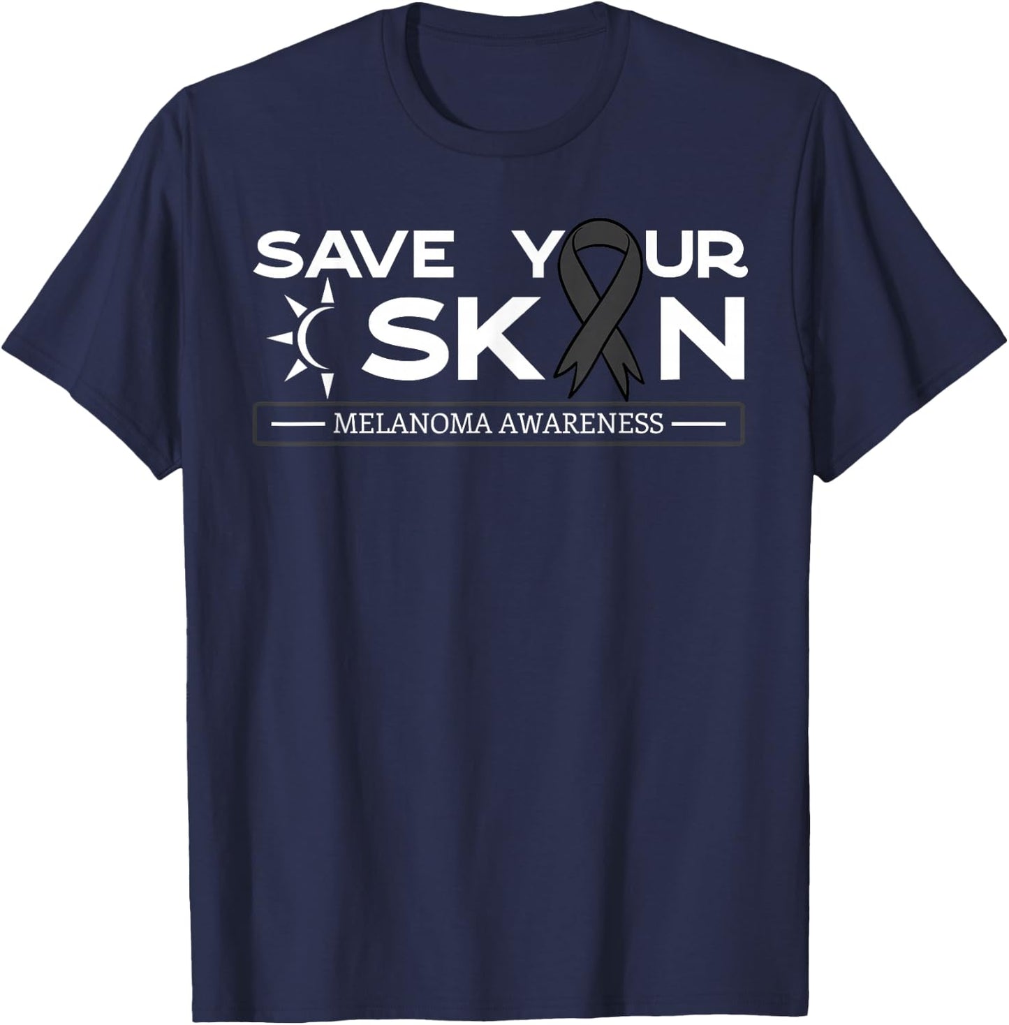 Save Your Skin Melanoma Awareness Melanoma Awareness T-Shirt - T-Shirt | Navy